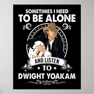 Moet alleen zijn en naar Dwight Yoakam Music luist Poster