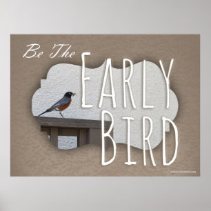 Moet een vroege vogel zijn poster