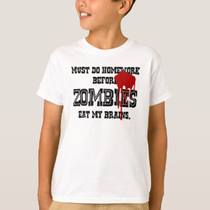 Moet huiswerk doen voordat Zombies mijn brein eten T-shirt