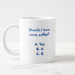 Moet ik meer koffie-Mok hebben? Extra Grote Beker