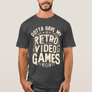 Moet mijn retro videogames hebben vriend leuk t-shirt