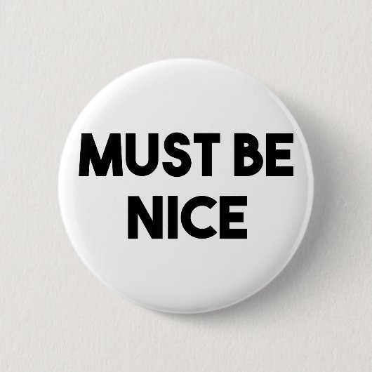Moet Nice zijn Ronde Button 5,7 Cm (Voorkant)