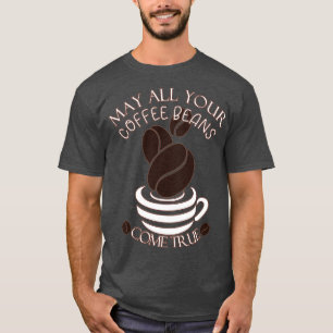Moge al je koffiebonen het echte Barista leven kri T-shirt