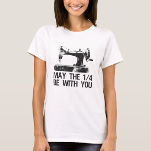 Moge de 1 4 Met U Zijn Grappige Naaimachine Liefhe T-shirt