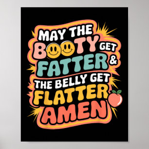 Moge de buit dikker worden en de buik platter poster