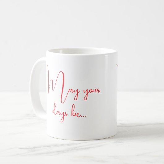 Moge uw dagen vrolijk en helder keramische Mok zij (Voorkant links)