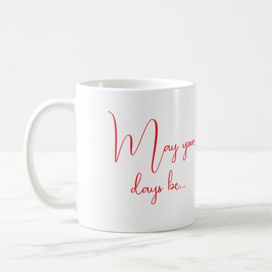 Moge uw dagen vrolijk en helder keramische Mok zij (Links)