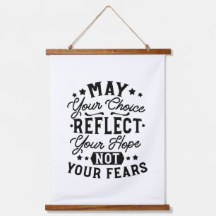 Moge Uw Keuze Uw Hoop Weerspiegelen Quotes Hangend Wandkleed