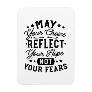 Moge Uw Keuze Uw Hoop Weerspiegelen Quotes Magneet