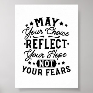 Moge Uw Keuze Uw Hoop Weerspiegelen Quotes Poster