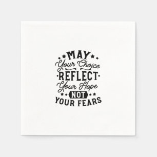 Moge Uw Keuze Uw Hoop Weerspiegelen Quotes Servet