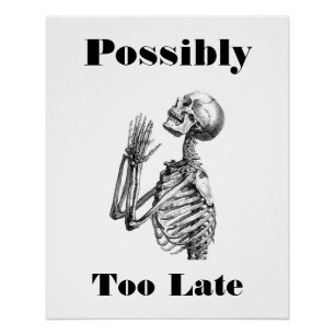 Mogelijk te laat skelet perfect poster
