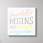 Mogelijkheid begint met je verbeelding canvas afdruk (Voorkant)