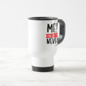 Moi? Sarcastique ? JAMAIS - Drôle Travel Mug (Devant droit)