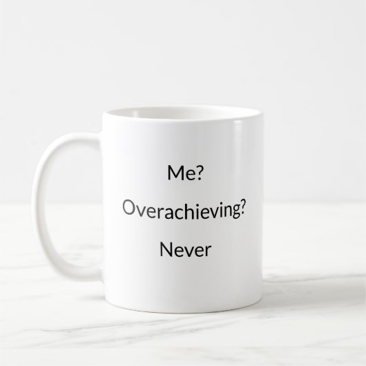 Moi? Surestimer ? Jamais drôle de tasse (Gauche)