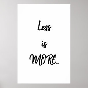 Moins c'est PLUS...   Poster de citation en noir