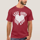 Moins d'armes Plus d'amour T-shirt (Devant)