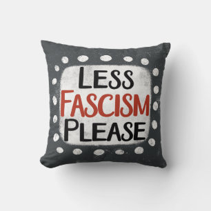 Moins De Fascisme Jetez Un Oreiller