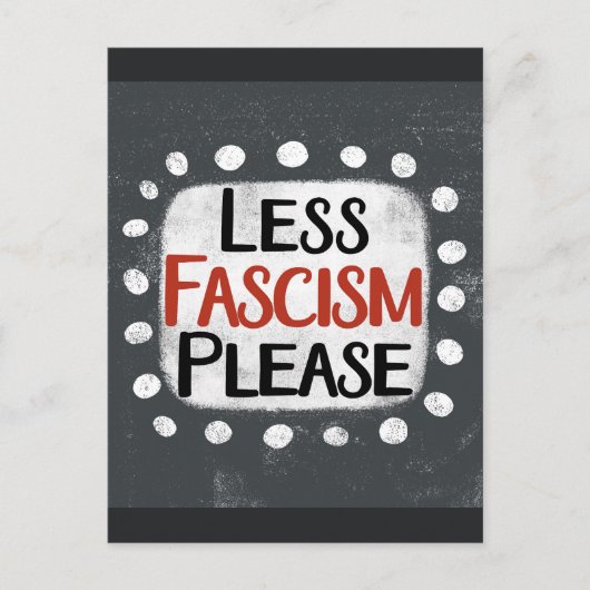 Moins de fascisme S'il vous plaît carte postale (Devant)