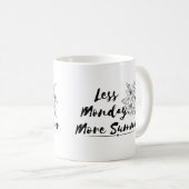 "Moins de lundi, plus d'été - conception de tasse (Devant droit)