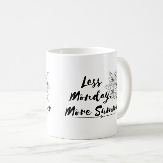 "Moins de lundi, plus d'été - conception de tasse (Devant droit)