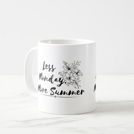 "Moins de lundi, plus d'été - conception de tasse (Devant gauche)