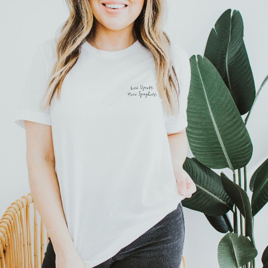 Moins Upsetti Plus de Spaghetti T-Shirt Drôle de P