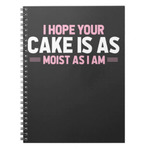 Moist Cake Adult Humor Dirty and Funny Baker Notitieboek