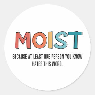 Moist Funny Gezegde Moist Humor Funny Gifts Ronde Sticker