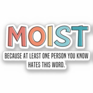 Moist Funny Gezegde Moist Humor Funny Gifts Sticker