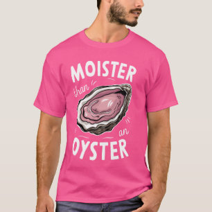 Moister dan een oester die de grappige schelpdiere t-shirt
