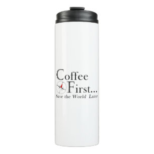 Mok: eerst koffie. Red de wereld later. Thermosbeker