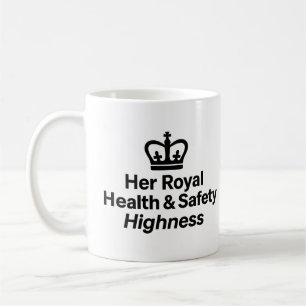mok 'Her Royal Health & Safety Highness'