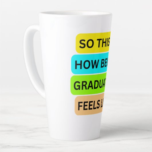 Mok met grote latte SO_THIS_IS_HOW_BEING_GRADUATED (Linkerhoek)