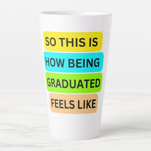 Mok met grote latte SO_THIS_IS_HOW_BEING_GRADUATED (Voorkant)