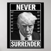 Mok Shot - Donald Trump Mok Shot - Never Surrender Poster (Voorkant)