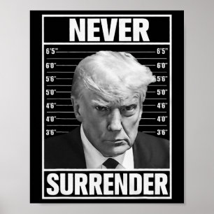Mok Shot - Donald Trump Mok Shot - Never Surrender Poster