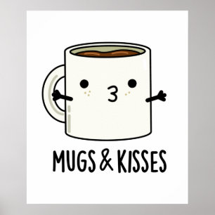 Mokken en Kisses Funny Mug Pun Poster