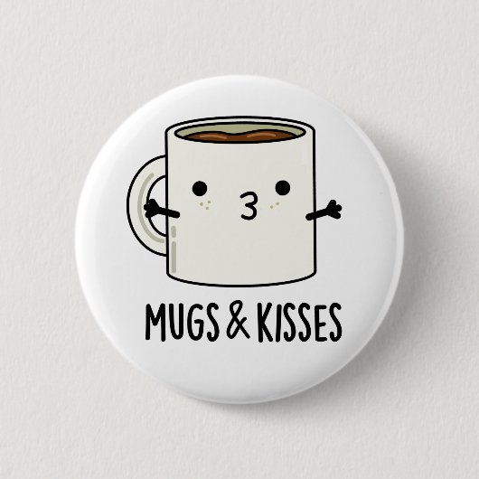 Mokken en Kisses Funny Mug Pun Ronde Button 5,7 Cm (Voorkant)