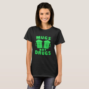 Mokken niet drugs St. Patrick's Day T-shirt