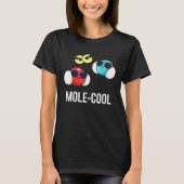 Mole-Cool Funny Molecule Pun Dark BG T-shirt (Voorkant)