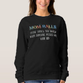 Mom Balls Those Things You Develop When Someone Me Trui (Voorkant)