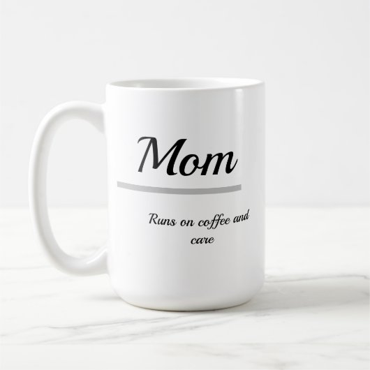 Mom Coffee Mug – Runs on Coffee and Care (Gauche)