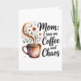 Mom I Run On Coffee And Chaos Feestdagen Kaart