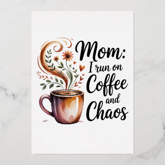Mom I Run On Coffee And Chaos Folie Uitnodiging