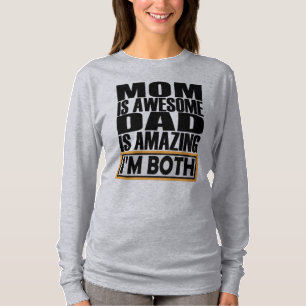 MOM IS GEWELDIGE DAD. IK BEN BEIDE. T-SHIRT