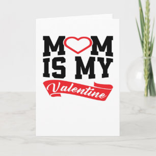 MoM is mijn Valentijn   Moeder Valentijnsdag Gifts Kaart