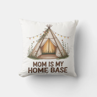 Mom Is My Home Base Kussen