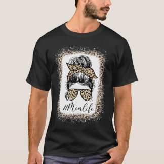 Mom Life Bleached Mom Life Leopard Messy Bun 1 T-shirt