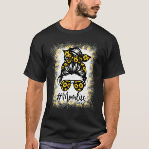 Mom Life Bleached Mom Life Sunflower Message Bun T-shirt